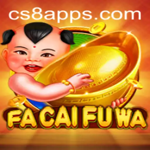 Discover the Exciting World of FaCaiFuWa: A CS8 Gaming Experience